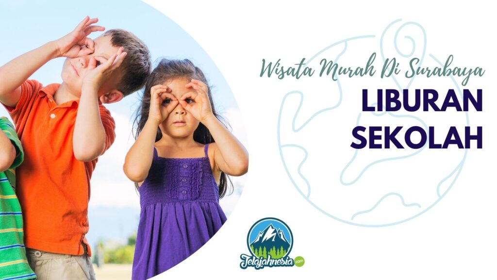 wisata murah liburan sekolah