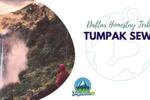Daftar Homestay Tumpak Sewu Pronojiwo Lumajang
