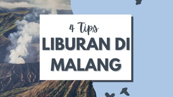 4 tips liburan di malang