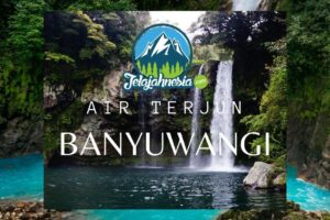 6 Rekomendasi Air Terjun Banyuwangi