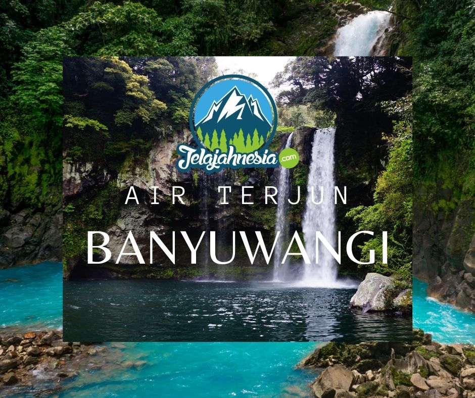 rekomendasi air terjun banyuwangi