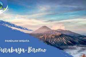 Panduan Wisata Dari Surabaya Ke Bromo: 4 Transportasi Yang Paling Nyaman Menuju Bromo