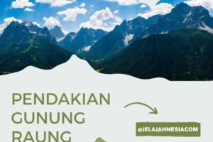 Menjelajah Gunung Raung: Mengenal 2 Jalur Pendakian Gunung Raung