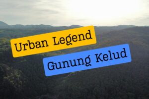2 Urban Legend Gunung Kelud: Keindahan Alam Yang Mengandung Misteri