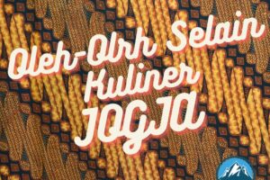 Oleh-Oleh Jogja: 10 Rekomendasi Oleh-Oleh Selain Kuliner