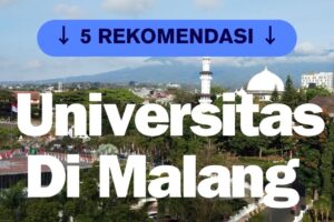 5 Rekomendasi Universitas Kota Malang : Pemilihan Universitas Terbaik Untuk Masa Depan