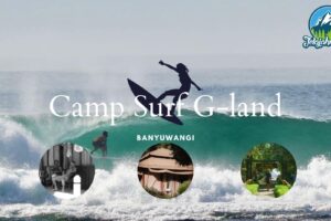 3 Camp Surf Di G-land Banyuwangi